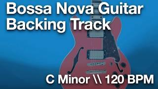 Bossa Nova Guitar Backing Track (C Minor | 120 BPM)