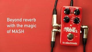 TC Electronic Hall Of Fame 2: Beyond reverb with the magic of MASH