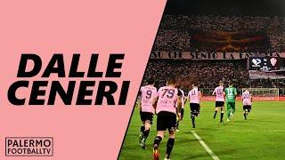 DALLE CENERI - IL FILM DELLA PROMOZIONE IN SERIE B - PALERMO FC (2021/22)