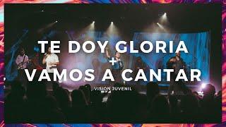 Te doy Gloria | Vamos a Cantar | Vision Juvenil