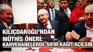 KEMAL KILIÇDAROĞLU, KAHVEHANELERDEKİ OYUN YASAĞINA ÇÖZÜMÜ BULDU: SIFIR KAĞIT AÇILSIN!