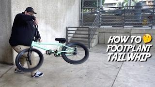 HOW TO FOOTPLANT TAILWHIP WITH PHIL ARELLANO