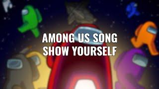 Show Yourself - Among Us (COVER) Official Song by CG5