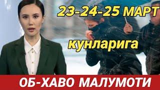 23-24-25 МАРТ  КУНЛАРИ УЧУН ОБ ХАВО МАЛУМОТИ, ob havo.