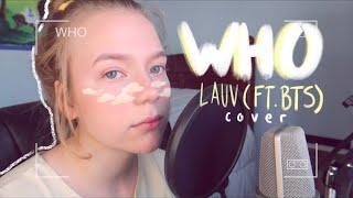 Lauv (Feat. BTS) - Who (Vocal Cover)