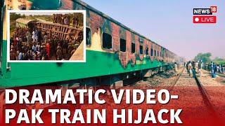 Pakistan Train Hijack Live: Caught On Camera | Pakistan Train Hijack News | Pakistan Drama N18L