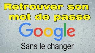 Comment retrouver le mot de passe de mon compte google oublié ou perdu