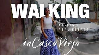 Walking & Talking Casco Viejo Real Estate | La Manzana to Santa Ana