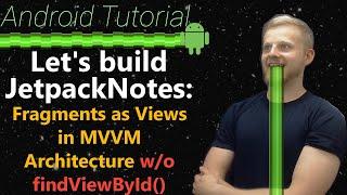 Android Tutorial 2019 #6: Fragments as Views | MVVM | NO MORE findViewById()!!!