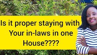 is it proper staying in one house with your in-laws?i