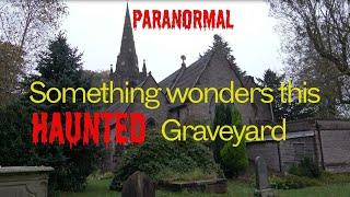 Something Wonders in St. Margaret's Graveyard #paranormal #graveyard #ghosthunting