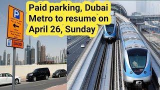 Paid parking dubai metro to resume on april 26 sunday ||Global news ||Dubai updates