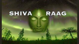 Shiva Raag - HIGH ENERGY Raag