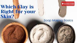 Natural Clays and their Benefits in Cold Process Soap Making - Organic Soap Making for Beginners