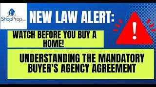 New Law Alert: Watch Before You Buy a HOME! Understanding the Mandatory Buyer's Agency Agreement