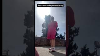 How to Dress for Religious Sites in Italy (and Not Look Like a Tourist)