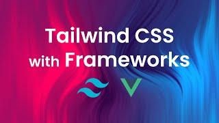 Integrate Tailwind CSS with Vue.js 