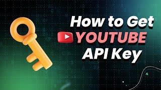 How to Get YouTube API Key (Step-by-Step Guide)