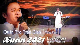 Quán Trọ Trần Gian (Live) - Tùng Lâm | LỜI NGUYỆN ƯỚC TÂN NIÊN 2021