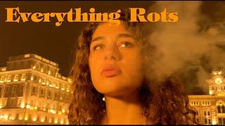 Everything Rots (Official Short Film)