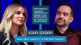 Pınar Sabancı ile Yaşadım Demek İçin Ne Yapmalı? #10 Kaan Sekban