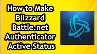 How to Make Blizzard Battle net Authenticator Active Status