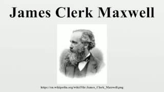 James Clerk Maxwell