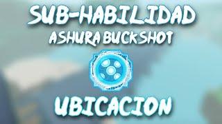 Localizacion de la Sub-Habilidad Ashura Buckshot en Shindo Life 2