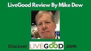 LiveGood Review by Mike Dew