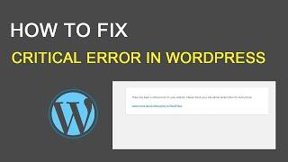 How to Fix the Critical Error in WordPress - Step-by-Step Guide