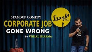 Corporate Job Gone Wrong | Stand Up Comedy | Vishal Sharma | 2022