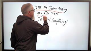 The #1 Sales Story You Can Tell To Sell Anything!