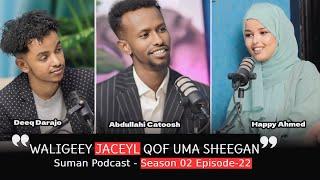 GABDHAHA JACEYL MA SHEEGTAN-HAPPY AHMED IYO CATOOSH @HooyoPodcast  ( SUMAN PODCAST BY DEEQ DARAJO)