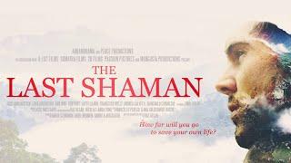 The Last Shaman | Trailer | Available Now