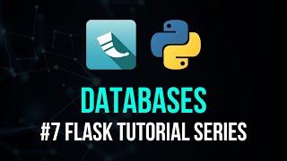 Databases & SQLAlchemy - Flask Tutorial Series #7