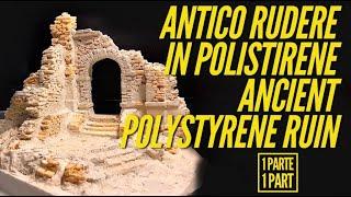 Antico rudere in polistirene- Ancient polystyrene ruin -1parte-