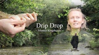 mein eigenes Gedicht: Drip Drop - Johanna Klugsberger | Gedicht