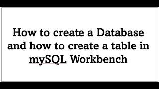 HOW TO CREATE A DATABASE AND A TABLE IN mySQL workbench| How to execute queries