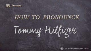 How to Pronounce Tommy Hilfiger (Real Life Examples!)