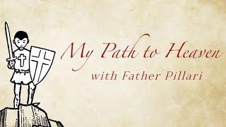 Chapter 1 - My Path to Heaven with Father Pillari