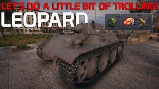 A little bit of TROLLING! - Leopard | World of Tanks