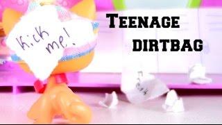 LPS~Teenage Dirtbag MV