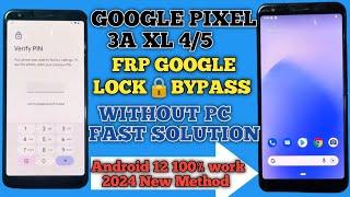 Google Pixel 3a XL/4/5 Frp Google Lock Bypass | 2024 Android 12 Without pc