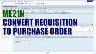 SAP Transaction ME21N - Convert Purchase Requisition to Purchase Order