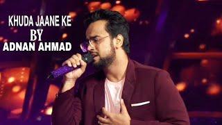 |Khuda Jane Ke by Adnan Ahmad|Voice| Unplugged Shashwat | KK |#AdnanAhmad