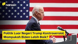 Politik Luar Negeri Trump Kontroversial, Mampukah Biden Lebih Baik? | Narasi Newsroom