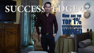 Success Edge Episode 47:  How are the top 1% entrepreneurs wired?