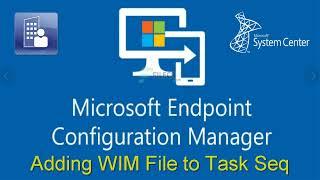 Adding Install WIM file to Task Sequence