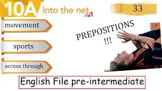 Lesson 33. 10a. English File pre-intermediate. Sports. Expressing movement. Prepositions of movement