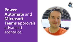 Power Automate and Microsoft Teams approvals advanced scenarios